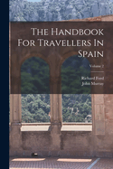 The Handbook for Travellers in Spain Volume 2