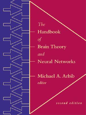 The Handbook of Brain Theory and Neural Networks - Arbib, Michael A (Editor)