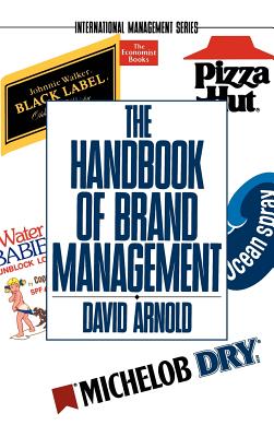 The Handbook of Brand Management - Arnold, David