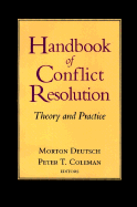 The Handbook of Conflict Resolution: Theory and Practice