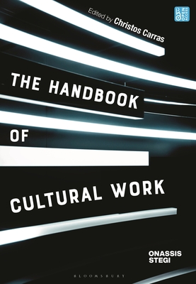 The Handbook of Cultural Work - Carras, Christos (Editor)