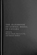 The Handbook of Ethnic Media in Canada