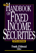The Handbook of Fixed Income Securities - Fabozzi, Frank J, PhD, CFA, CPA (Editor), and Fabozzi, T Dessa (Editor)