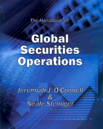 The Handbook Of: Global Securities Operations