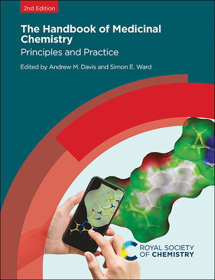 The Handbook of Medicinal Chemistry: Principles and Practice - Ward, Simon E (Editor), and Davis, Andrew (Editor)