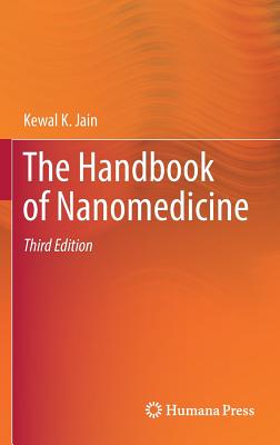 The Handbook of Nanomedicine - Jain, Kewal K.