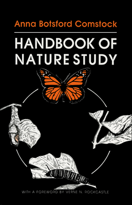 The Handbook of Nature Study - Comstock, Anna Botsford, and Rockcastle, Verne N (Foreword by)