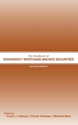 The Handbook of Nonagency Mortgage-Backed Securities - Fabozzi, Frank J (Editor), and Ramsey, Chuck (Editor), and Marz, Michael (Editor)