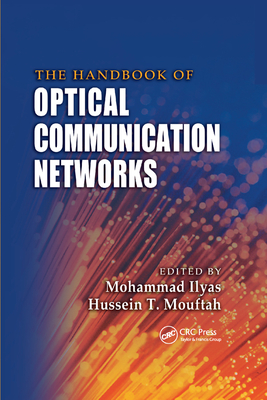 The Handbook of Optical Communication Networks - Ilyas, Mohammad (Editor), and Mouftah, Hussein T. (Editor)