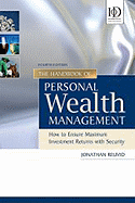 The Handbook of Personal Wealth Management: How to Ensure Maximum Returns with Security