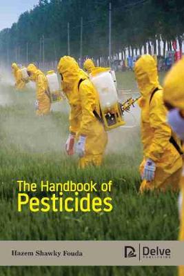 The Handbook of Pesticides - Fouda, Hazem Shawky