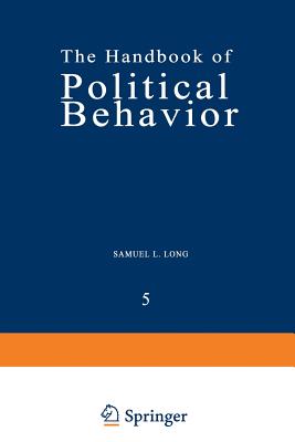 The Handbook of Political Behavior: Volume 5 - Long, Samuel (Editor)