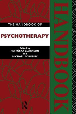 The Handbook of Psychotherapy - Clarkson, Petruska, Professor (Editor), and Pokorny, Michael (Editor)