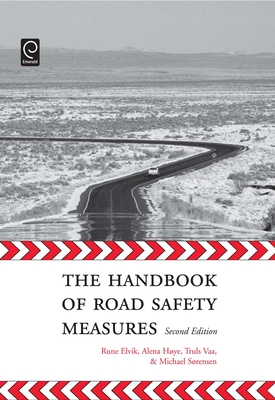 The Handbook of Road Safety Measures: Second Edition - Elvik, Rune (Editor), and Vaa, Truls (Editor), and Hoye, Alena (Editor)