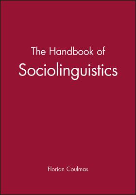 The Handbook of Sociolinguistics - Coulmas, Florian (Editor)