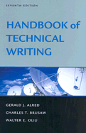 The Handbook of Technical Writing - Alred, Gerald J, and Brusaw, Charles T, Professor, and Oliu, Walter E, Professor