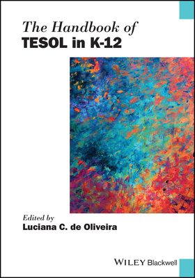 The Handbook of TESOL in K-12 - de Oliveira, Luciana C. (Editor)