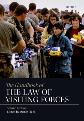 The Handbook of the Law of Visiting Forces - Fleck, Dieter (Editor)