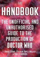 The Handbook: The Unofficial and Unauthorized Guide to the Production of Doctor Who