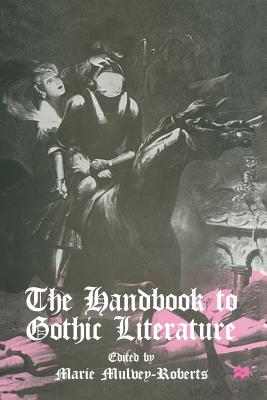 The Handbook to Gothic Literature - Mulvey-Roberts, Marie (Editor)