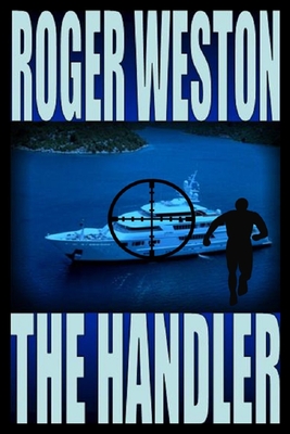 The Handler: A Chuck Brandt Thriller - Weston, Roger