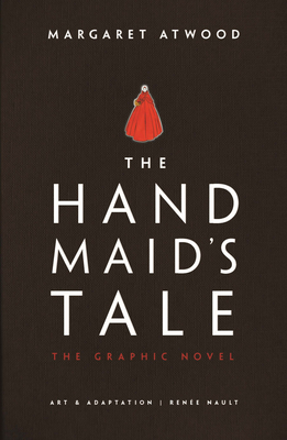 The Handmaid's Tale: The Graphic Novel - Atwood, Margaret