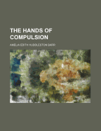 The Hands of Compulsion