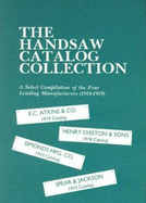 The Handsaw Catalog Collection: A Select Compilation of the Four Leading Manufacturers 1910-1919