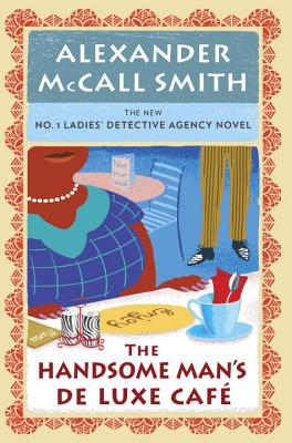 The Handsome Man's de Luxe Cafe: No. 1 Ladies' Detective Agency (15) - McCall Smith, Alexander