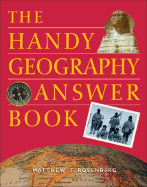 The Handy Geography Answer Book - Rosenberg, Matthew Todd, and Rosenberg, Mathew T
