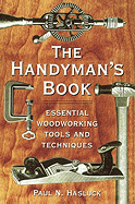 The Handyman's Book: Essential Woodworking Tools and Techniques