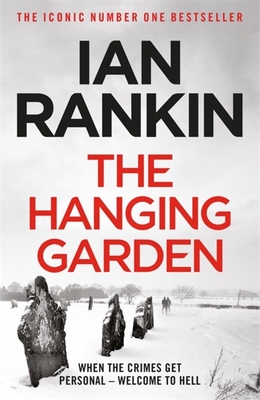 The Hanging Garden: From the Iconic #1 Bestselling Writer of Channel 4's MURDER ISLAND - Rankin, Ian