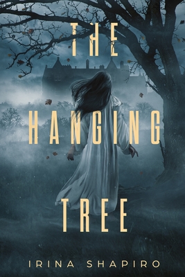 The Hanging Tree: A Historical Mystery - Shapiro, Irina