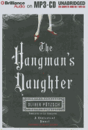 The Hangman's Daughter - Ptzsch, Oliver, and Gardner, Grover (Read by), and Chadeayne, Lee (Translated by)