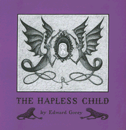 The Hapless Child - Gorey, Edward