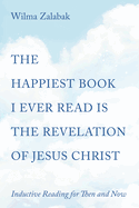 The Happiest Book I Ever Read Is the Revelation of Jesus Christ