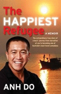 The Happiest Refugee: My journey from tragedy to comedy