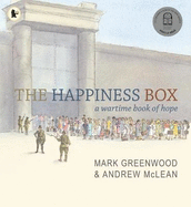 The Happiness Box: A Wartime Book of Hope