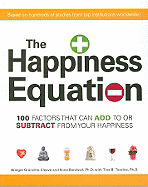 The Happiness Equation: 100 Factors That Can Add to or Subtract from Your Happiness