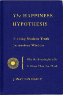 The Happiness Hypothesis: Finding Modern Truth in Ancient Wisdom - Haidt, Jonathan