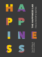 The Happiness Lab - Facilitator's Notes