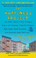 The Happiness Project (Revised Edition): Or, Why I Spent a Year Trying to Sing in the Morning, Clean My Closets, Fight Right, Read Aristotle, and Generally Have More Fun