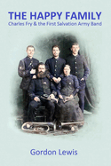 The Happy Family: Charles Fry & the First Salvation Army Band
