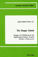 The Happy Island: Images of Childhood in the Eighteenth-Century French Th??tre d'Education