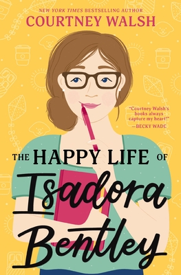 The Happy Life of Isadora Bentley - Walsh, Courtney