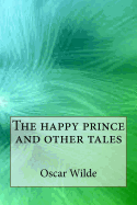 The happy prince and other tales