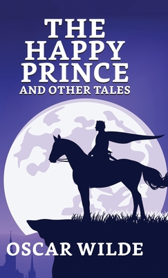 The Happy Prince And Other Tales - Wilde, Oscar