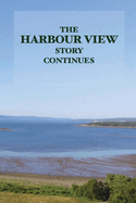 The Harbour View Story Continues