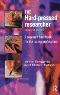 The Hard-Pressed Researcher: A Research Handbook for the Caring Professions