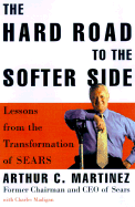 The Hard Road to the Softer Side: Lessons from the Transformation of Sears